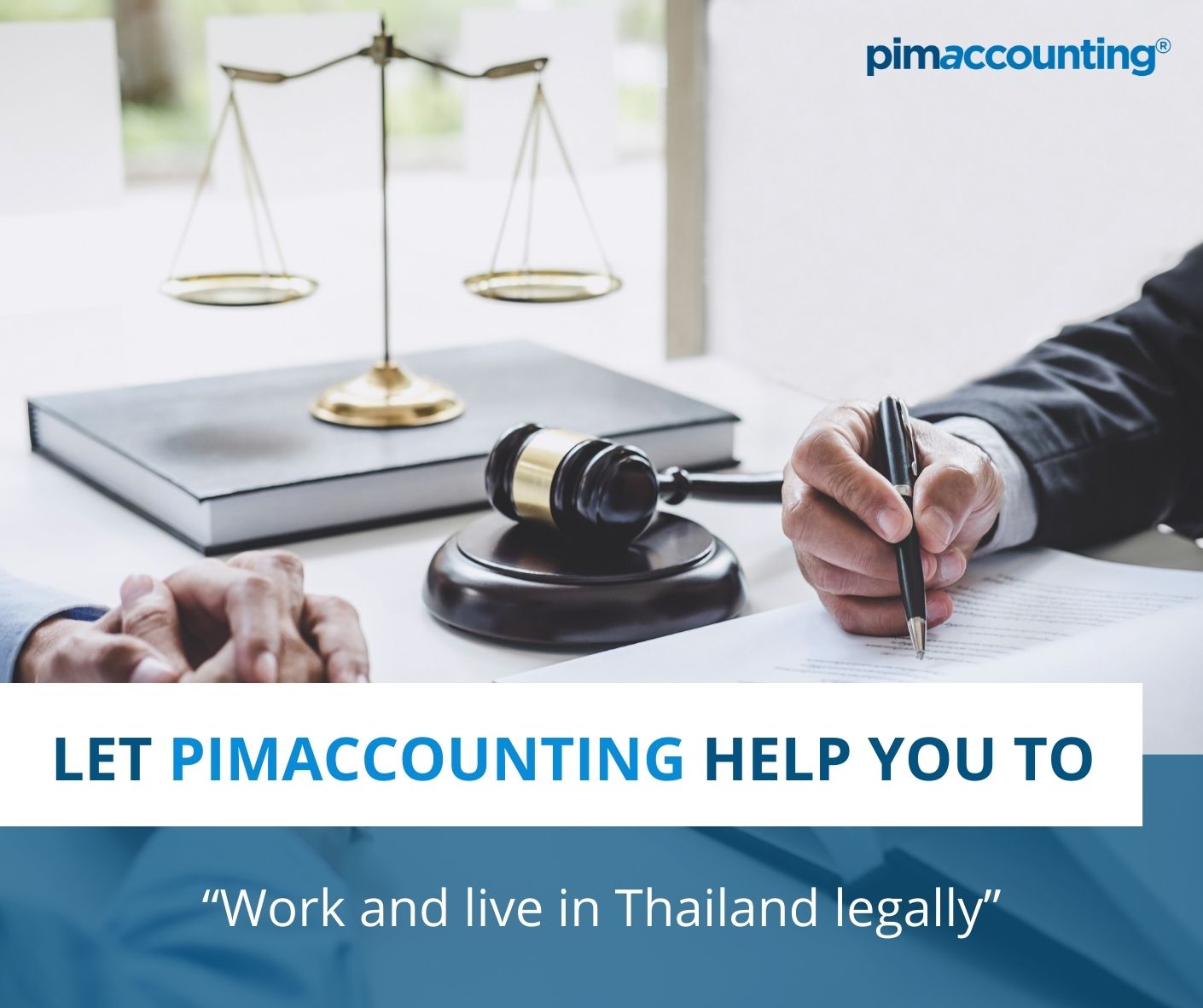 Pimaccounting help you to “Work and live in Thailand legally”