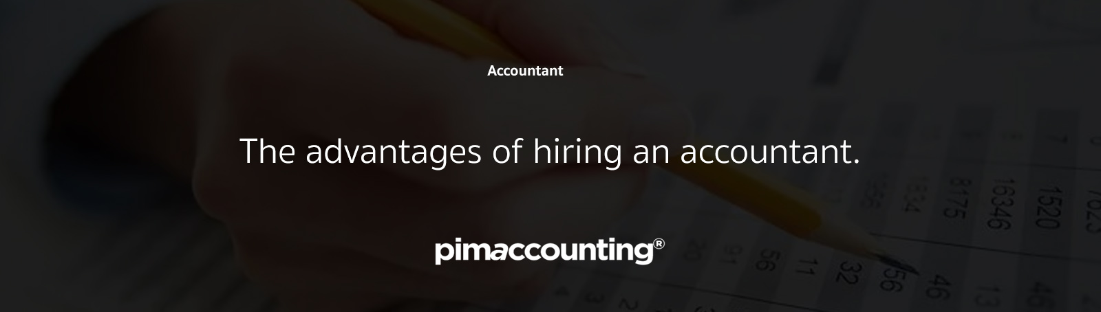 The advantages of hiring an accountant.