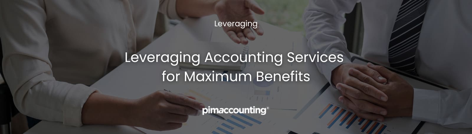  Leveraging Accounting Services for Maximum Benefits