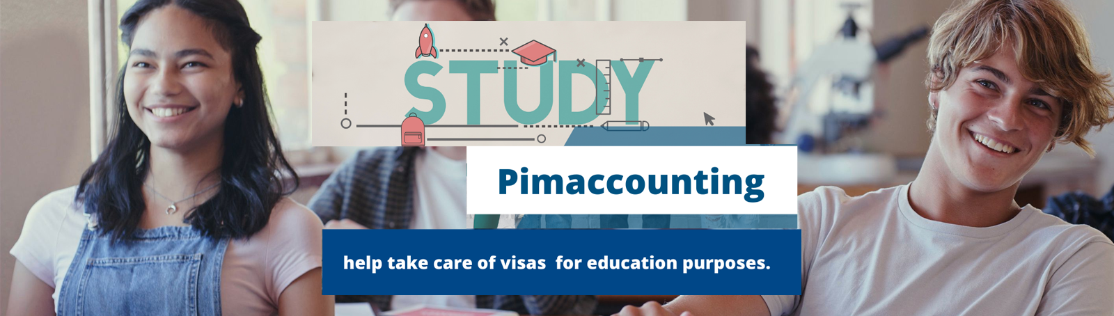 Pimaccounting helps take care of visas  for education purposes