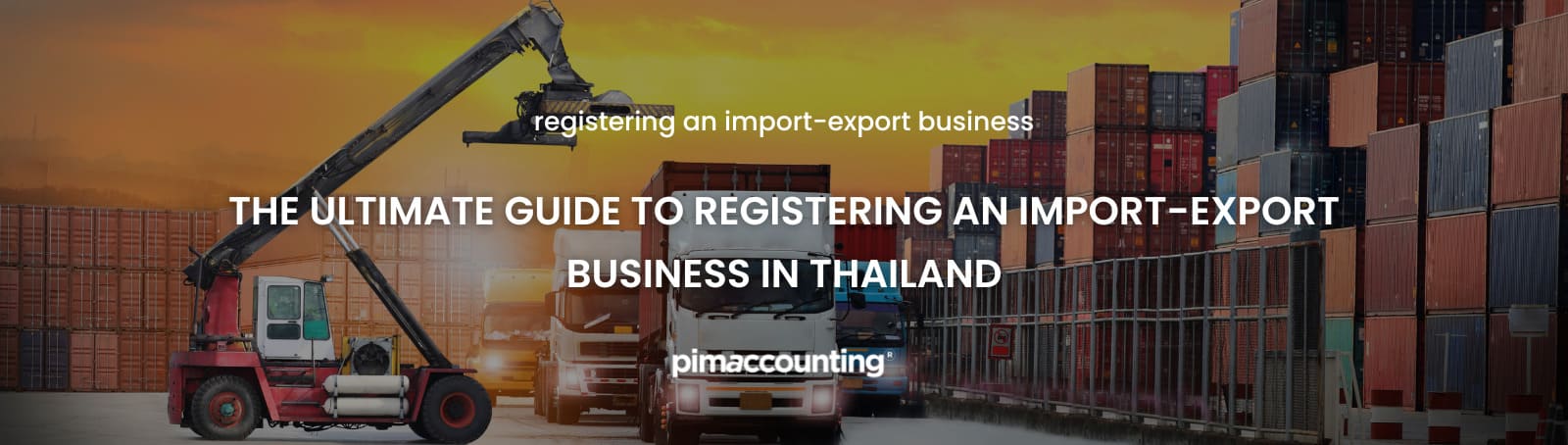The Ultimate Guide to Registering an Import-export Business in Thailand - Pimaccounting